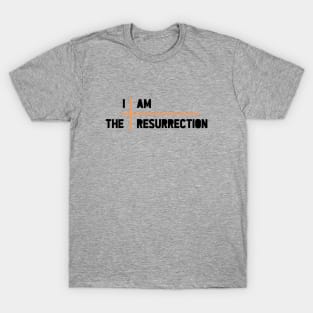 I am the resurrection, cross, orange T-Shirt